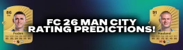 FC 26 Manchester City Player Rating Forecast